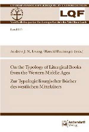 On the Typology of Liturgical Books from the Western Middle Ages. Zur Typologie liturgischer Bücher des westlichen Mittelalters de Harald Buchinger