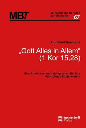 "Gott alles in Allem" (1 Kor 15,28) de Burkhard Neumann