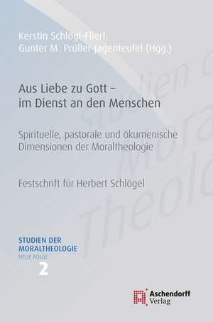 Aus Liebe zu Gott - im Dienst an den Menschen de Gunter M. Prüller-Jagenteufel