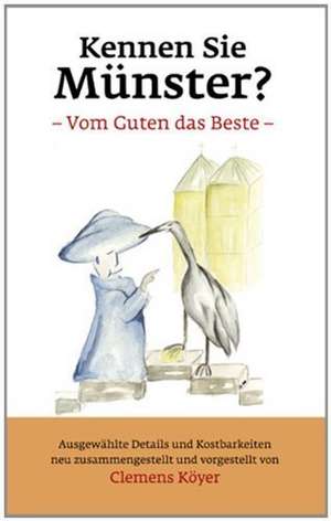 Kennen Sie Münster? - Vom Guten das Beste de Clemens Köyer