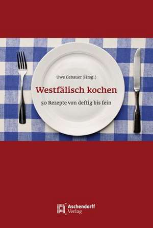 Westfälisch kochen de Uwe Gebauer