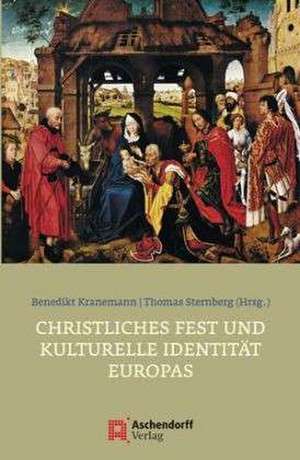 Christliches Fest und kulturelle Identität Europas de Benedikt Kranemann