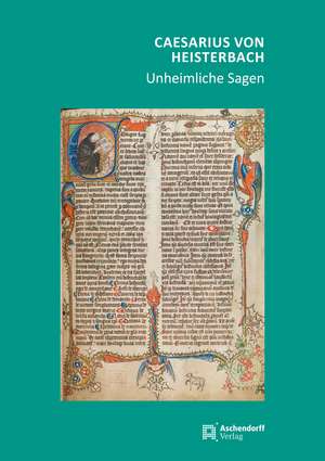 Unheimliche Sagen de Caesarius von Heisterbach