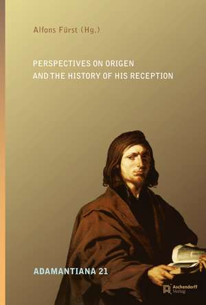Perspectives on Origen: and the History of his Reception de Alfons Fürst