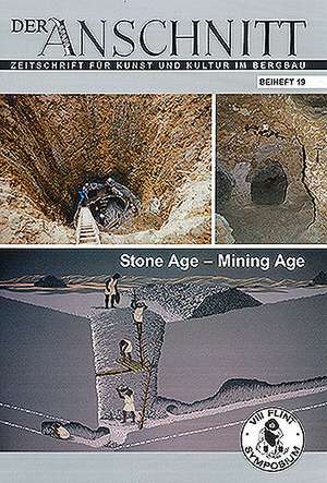 Stone Age – Mining Age: Der Anschnitt, Beiheft 19 de Gabriele Körlin