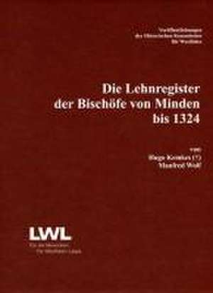 Die Lehnregister der Bischöfe von Minden bis 1324 de Hugo Kemkes