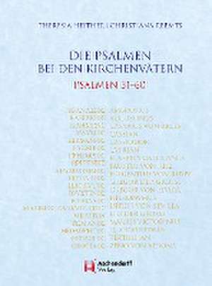 Die Psalmen bei den Kirchenvätern. Psalmen 31-60 de Theresia Heither