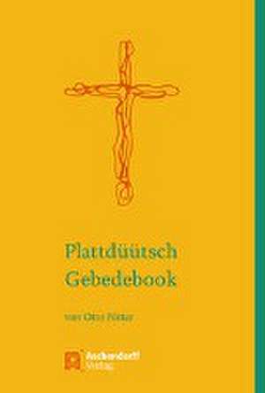 Plattdüütsch Gebedebook de Otto Pötter