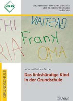 Das linkshändige Kind in der Grundschule de Johanna Barbara Sattler