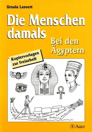 Die Menschen damals: Ägypter de Ursula Lassert