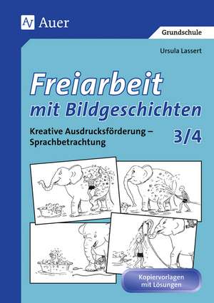 Freiarbeit mit Bildgeschichten, Klasse 3/4 de Ursula Lassert