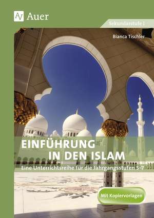 Einführung in den Islam de Bianca Tischler