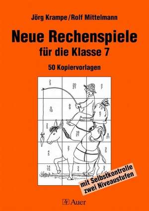 Neue Rechenspiele für die Klasse 7 de Jörg Krampe