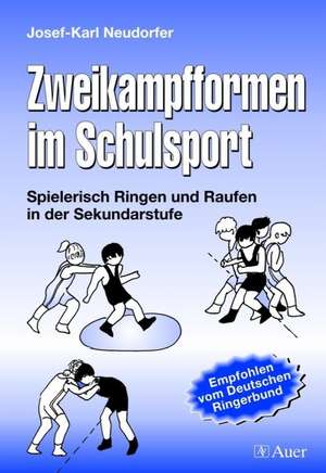 Zweikampfformen im Schulsport de Josef-Karl Neudorfer