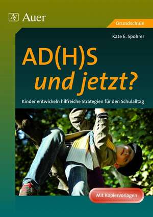 AD(H)S - und jetzt? de Kate E. Spohrer