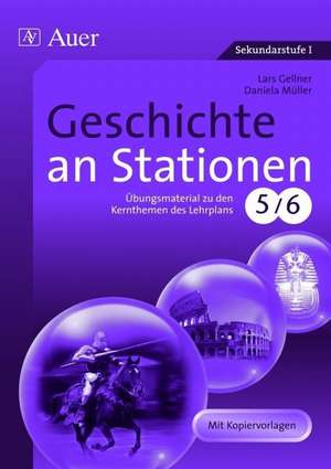 Geschichte an Stationen 5-6 de Lars Gellner