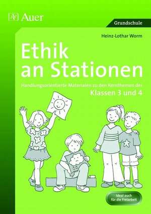 Ethik an Stationen de Heinz-Lothar Worm