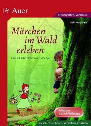 Märchen im Wald erleben de Gabi Koppehele