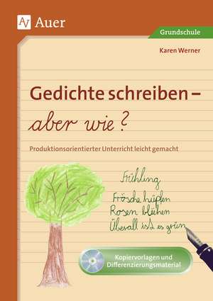 Gedichte schreiben - aber wie? de Karen Werner