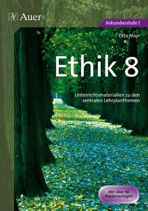 Ethik, Klasse 8 de Otto Mayr