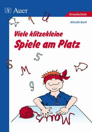 Viele klitzekleine Spiele am Platz de Almuth Bartl