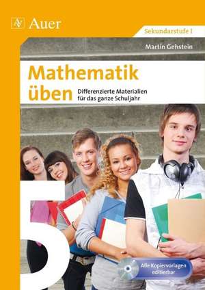 Mathematik üben Klasse 5 de Martin Gehstein