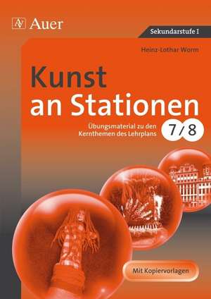 Kunst an Stationen de Heinz-Lothar Worm