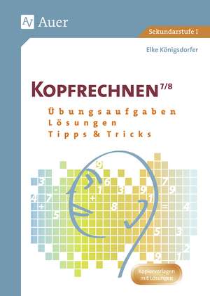 Kopfrechnen Klasse 7/8 de Elke Königsdorfer