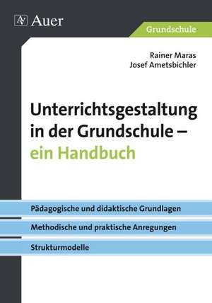 Unterrichtsgestaltung in der Grundschule. Ein Handbuch de Rainer Maras