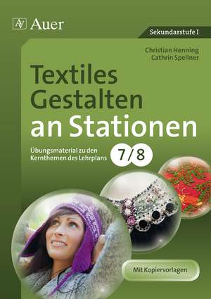 Textiles Gestalten an Stationen 7-8 de Christian Henning