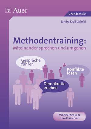 Methodentraining: Miteinander sprechen und umgehen de Sandra Kroll-Gabriel