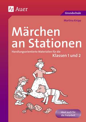 Märchen an Stationen Klasse 1/2 de Martina Knipp