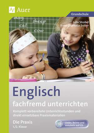 Englisch fachfremd unterrichten - Die Praxis 1+2 de Anne Charlotte Sutter