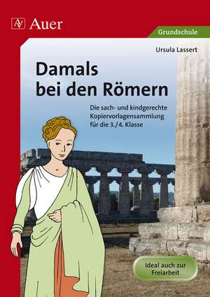 Damals bei den Römern de Ursula Lassert