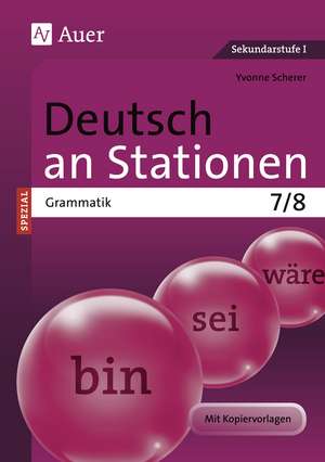 Deutsch an Stationen SPEZIAL Grammatik 7-8 de Yvonne Scherer