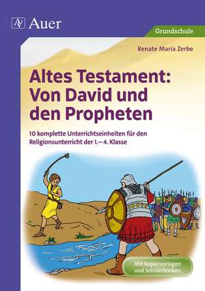 Altes Testament Von David und den Propheten de Renate Maria Zerbe