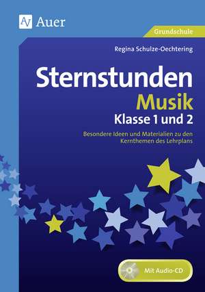 Sternstunden Musik - Klasse 1 und 2 de Regina Schulze-Oechtering