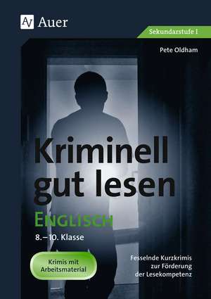 Kriminell gut lesen Englisch 8-10 de Pete Oldham