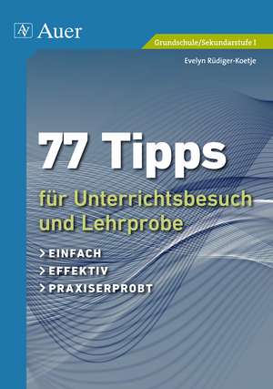 77 Tipps für Unterrichtsbesuch und Lehrprobe de Evelyn Rüdiger-Koetje