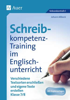 Schreibkompetenz-Training in Englisch 7/8 de Johann Aßbeck