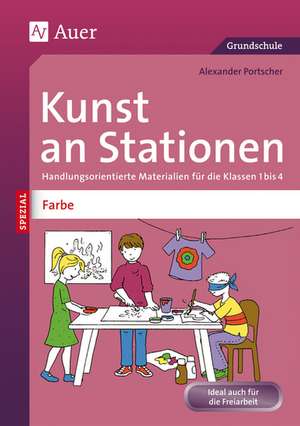 Kunst an Stationen Spezial Farbe de Alexander Portscher