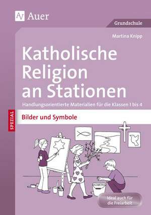 Katholische Religion an Stationen Bilder & Symbole de Martina Knipp