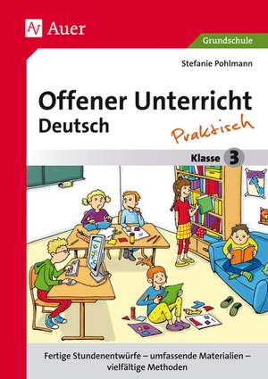 Offener Unterricht Deutsch - praktisch Klasse 3 de Stefanie Pohlmann