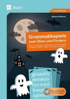 Grammatikspiele zum Üben und Fördern de Melanie Bettner