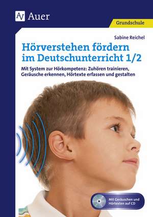 Hörverstehen fördern im Deutschunterricht 1-2 de Sabine Reichel