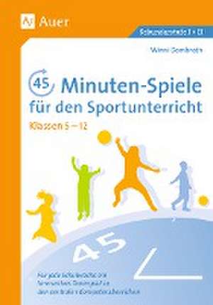 45-Minuten-Spiele für den Sportunterricht 5.-12. Klasse de Winni Dombroth