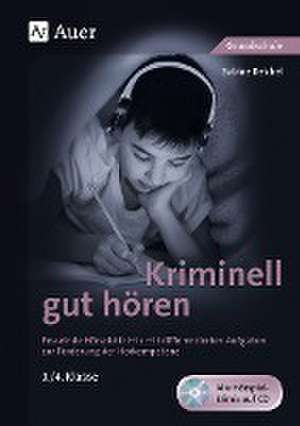 Kriminell gut hören, Klasse 3/4. Mit Download de Sabine Reichel