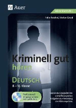 Kriminell gut hören Deutsch 8-10 de Felix Reichel