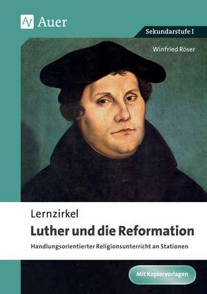 Lernzirkel Luther und die Reformation de Winfried Röser