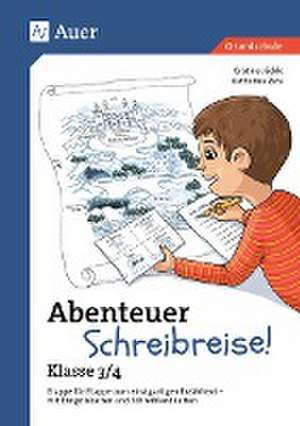 Abenteuer Schreibreise! - Klasse 3/4 de Cristina Jäckle